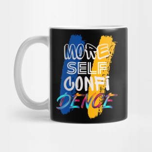 More Self Confidence Mug